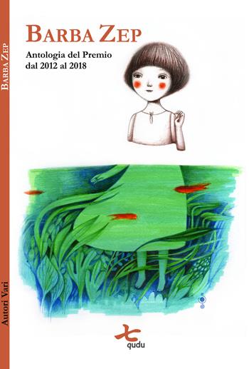 Barba Zep. Antologia del Premio dal 2012 al 2018  - Libro Qudulibri 2019 | Libraccio.it