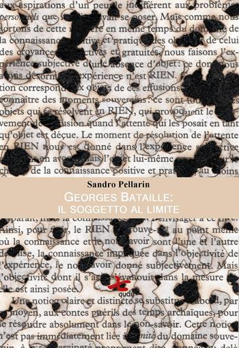 Georges Bataille: il soggetto al limite - Sandro Pellarin - Libro Qudulibri 2021, Stanze | Libraccio.it
