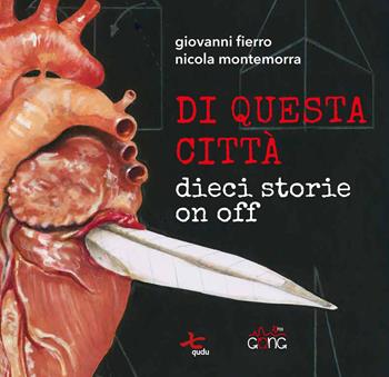Di questa città. Dieci storie on off - Giovanni Fierro, Nicola Montemorra - Libro Qudulibri 2022 | Libraccio.it