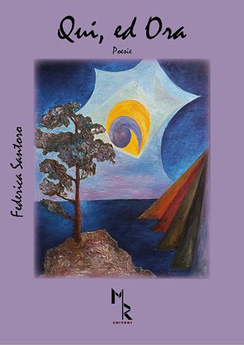 Qui, ed ora - Federica Santoro - Libro Mreditori 2016 | Libraccio.it