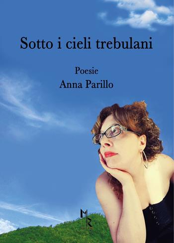 Sotto i cieli trebulani - Anna Parillo - Libro Mreditori 2016 | Libraccio.it