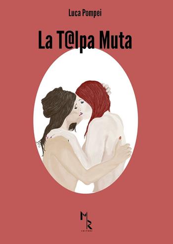 La t@lpa muta - Luca Pompei - Libro Mreditori 2016 | Libraccio.it