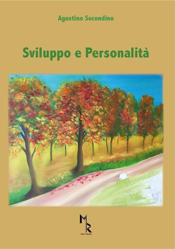 Sviluppo e personalità - Agostino Secondino - Libro Mreditori 2016 | Libraccio.it
