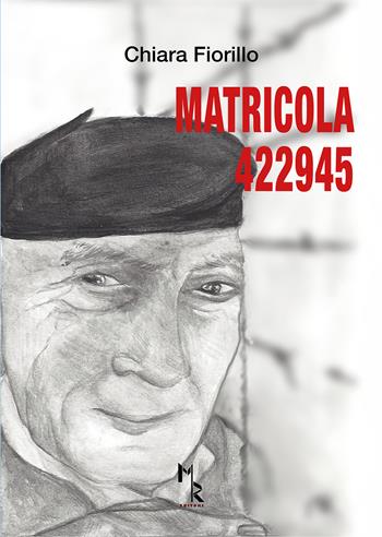 Matricola 422945 - Chiara Fiorillo - Libro Mreditori 2017 | Libraccio.it