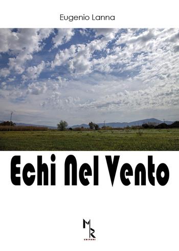 Echi nel vento - Eugenio Lanna - Libro Mreditori 2019 | Libraccio.it