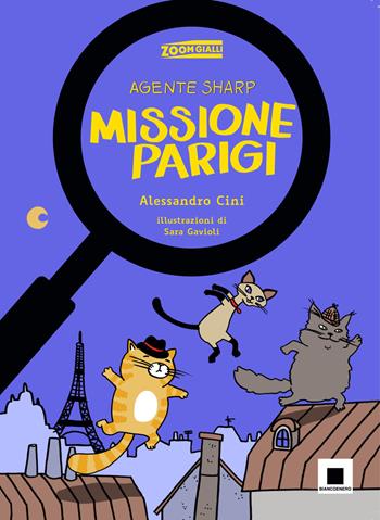 Agente Sharp. Missione Parigi - Alessandro Cini - Libro Biancoenero 2015, Zoom gialli | Libraccio.it