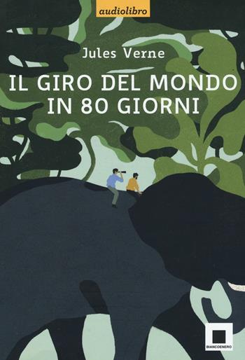 Il giro del mondo in ottanta giorni. Con CD-Audio - Jules Verne - Libro Biancoenero 2016, Raccontami. I grandi classici più facili da leggere | Libraccio.it