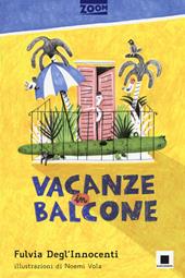 Vacanze in balcone. Ediz. illustrata