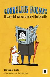 Il caso del barboncino dei Baskerville. Cornelius Holmes. Ediz. a colori