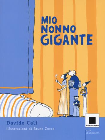 Mio nonno gigante. Ediz. ad alta leggibilità - Davide Calì - Libro Biancoenero 2018, Minizoom | Libraccio.it