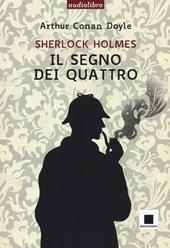Il segno dei quattro. Ediz. a caratteri grandi. Con audiolibro