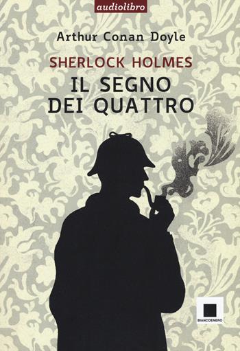 Il segno dei quattro. Ediz. a caratteri grandi. Con audiolibro - Arthur Conan Doyle - Libro Biancoenero 2018, Raccontami. I grandi classici più facili da leggere | Libraccio.it