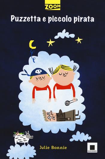 Puzzetta e piccolo pirata. Ediz. illustrata - Julie Bonnie - Libro Biancoenero 2018, Zoom | Libraccio.it