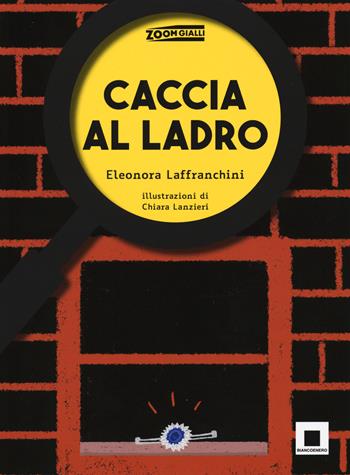 Caccia al ladro. Ediz. ad alta leggibilità - Eleonora Laffranchini - Libro Biancoenero 2018, Zoom gialli | Libraccio.it