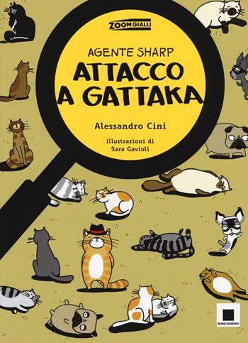 Agente Sharp. Attacco a Gattaka. Ediz. ad alta leggibilità - Alessandro Cini - Libro Biancoenero 2018, Zoom gialli | Libraccio.it