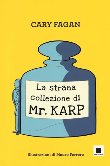 La strana collezione di Mr. Karp. Ediz. ad alta leggibilità - Cary Fagan - Libro Biancoenero 2018, Maxizoom | Libraccio.it