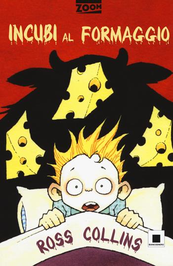 Incubi al formaggio. Ediz. ad alta leggibilità - Ross Collins - Libro Biancoenero 2019, Zoom | Libraccio.it