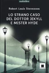 Lo strano caso del dottor Jekyll e del signor Hyde. Ediz. ad alta leggibilità. Con audiolibro