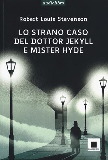 Lo strano caso del dottor Jekyll e del signor Hyde. Ediz. ad alta leggibilità. Con audiolibro - Robert Louis Stevenson - Libro Biancoenero 2019, Raccontami. I grandi classici più facili da leggere | Libraccio.it