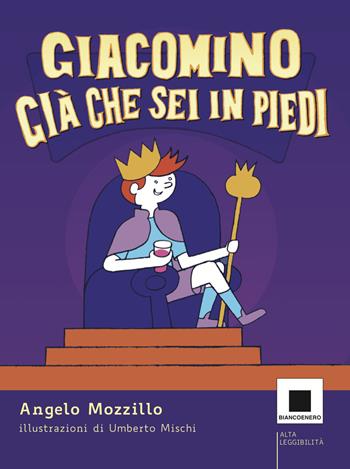 Giacomino Già che sei in piedi - Angelo Mozzillo - Libro Biancoenero 2020, Minizoom | Libraccio.it