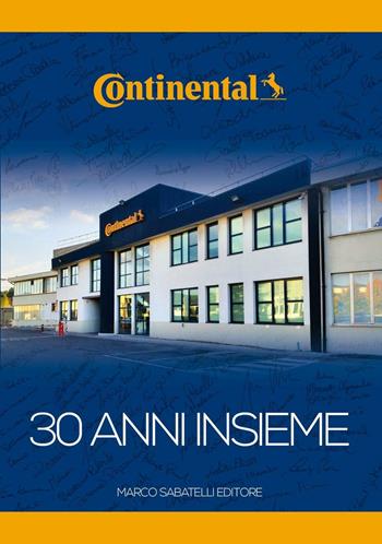 Continental. 30 anni insieme. Ediz. italiana e inglese - Loredana Manfro, Valeria Bazzano - Libro Sabatelli 2016 | Libraccio.it
