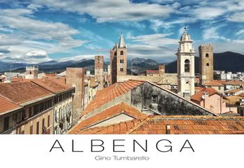 Albenga. Ediz. italiana e inglese - Gino Tumbarello - Libro Sabatelli 2019 | Libraccio.it