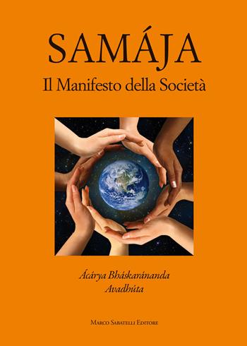 Samaja. Il manifesto della società - Acarya Bhaskarananda Avadhuta - Libro Sabatelli 2019 | Libraccio.it