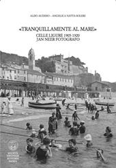 Tranquillamente al mare. Celle ligure 1905 -1920. Jan Neer fotografo