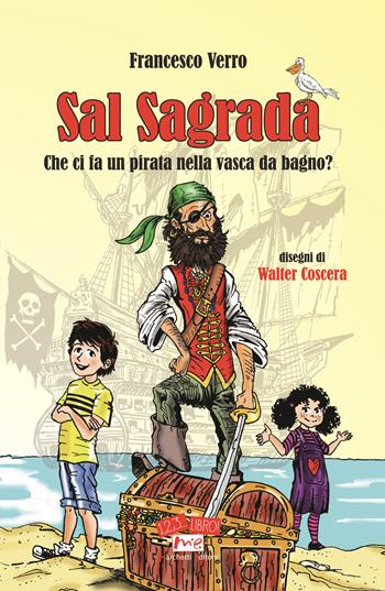 Sal Sagrada. Che ci fa un pirata nella vasca da bagno? - Francesco Verro - Libro Marchetti Editore 2017, 1, 2, 3... libro! | Libraccio.it