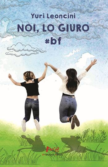 Noi, lo giuro. #bf - Yuri Leoncini - Libro Marchetti Editore 2017 | Libraccio.it