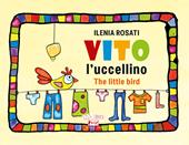 Vito l'uccellino-Vito the little bird. Ediz. illustrata