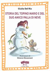 Storia del topino Mario e del suo amico Palla di Neve. Ediz. a caratteri grandi