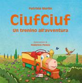 CiufCiuf. Un trenino all'avventura. Ediz. illustrata