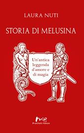 Storia di Melusina. Un'antica leggenda d'amore e di magia