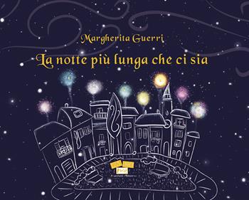 La notte più lunga che ci sia - Margherita Guerri - Libro Marchetti Editore 2022, 1, 2, 3... libro! | Libraccio.it
