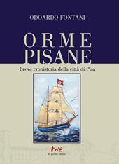 Orme pisane. Breve cronistoria della città di Pisa