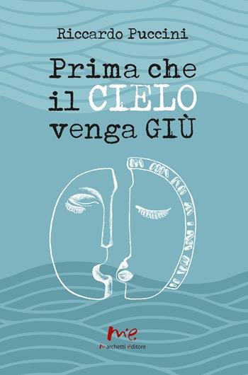 Prima che il cielo venga giù - Riccardo Puccini - Libro Marchetti Editore 2025 | Libraccio.it