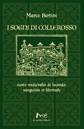 I sogni di Collerosso. cunto medievalis de locanda, sanguinis et libertade
