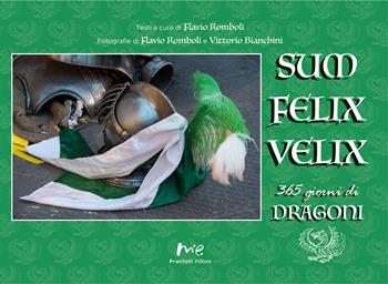 «Sum felix velix». 365 giorni di dragoni. Ediz. illustrata - Flavio Romboli - Libro Marchetti Editore 2026 | Libraccio.it