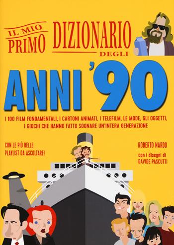 Il mio primo dizionario degli anni '90 - Roberto Nardo - Libro Becco Giallo 2015 | Libraccio.it