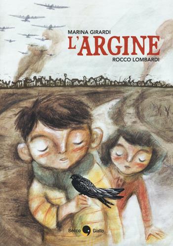 L'argine - Marina Girardi, Rocco Lombardi - Libro Becco Giallo 2016, Critical Kids | Libraccio.it