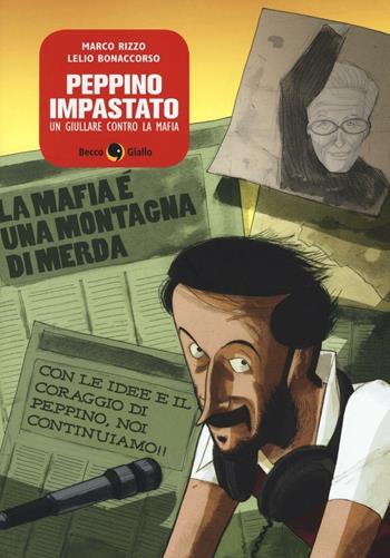 Peppino Impastato. Un giullare contro la mafia - Marco Rizzo, Lelio Bonaccorso - Libro Becco Giallo 2016, Cronaca storica | Libraccio.it
