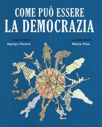 Come può essere la democrazia. Ediz. a colori  - Libro Becco Giallo 2017, Critical Kids | Libraccio.it