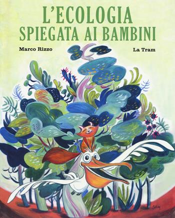 L'ecologia spiegata ai bambini. Ediz. a colori - Marco Rizzo - Libro Becco Giallo 2017, Critical Kids | Libraccio.it