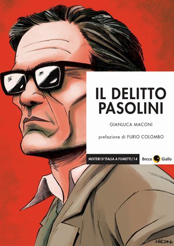 Il delitto Pasolini - Gianluca Maconi - Libro Becco Giallo 2022, Misteri d'Italia a fumetti | Libraccio.it