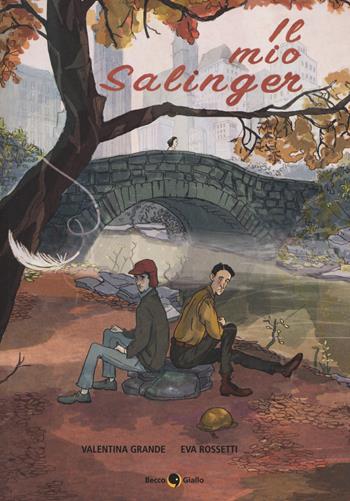 Il mio Salinger - Valentina Grande, Eva Rossetti - Libro Becco Giallo 2017, Biografie | Libraccio.it
