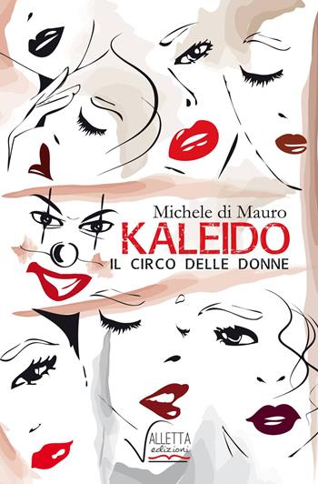 Kaleido, il circo delle donne - Michele Di Mauro - Libro Valletta 2015 | Libraccio.it