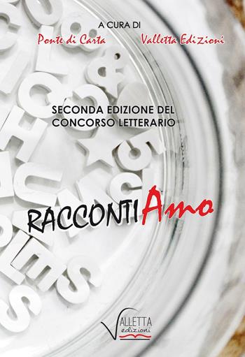 Concorso letterario Racconti-amo. 2ª edizione  - Libro Valletta 2016 | Libraccio.it