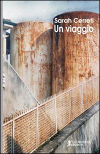 Un viaggio - Sarah Cerreti - Libro Cicorivolta 2015, Blocknotes | Libraccio.it