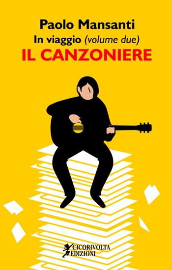 In viaggio. Vol. 2: canzoniere, Il. - Paolo Mansanti - Libro Cicorivolta 2016, Poetál | Libraccio.it
